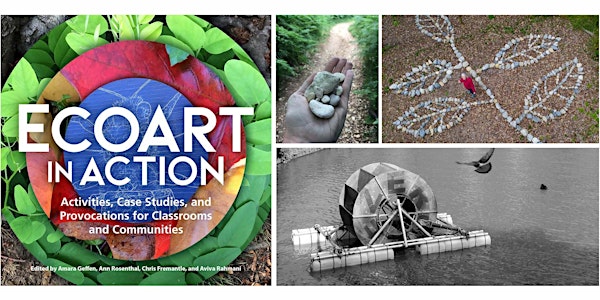 Ecoart in Action: Fostering Social and Ecological Change