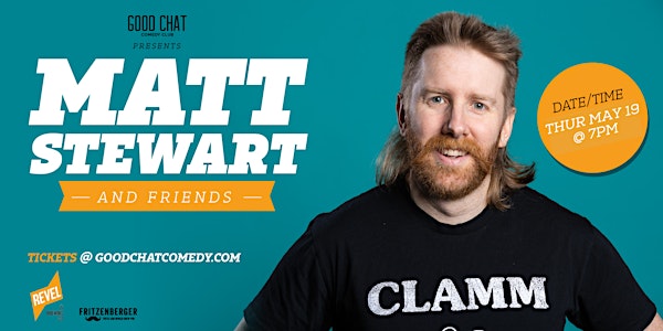 Good Chat Comedy Presents | Matt Stewart & Friends!