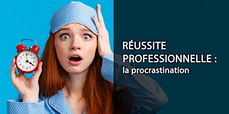 #100 - La procrastination, causes et comment s'en débarrasser
