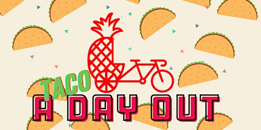 A 'Taco' Day Out with Pineapple Pedicabs