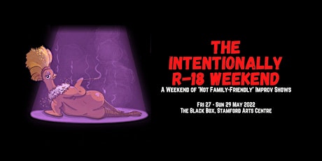 THE INTENTIONALLY R-18 WEEKEND tickets