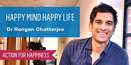 Happy Mind Happy Life - Dr Rangan Chatterjee biglietti