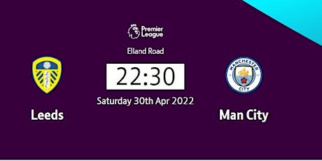 Premier League | Manchester City - Leeds Live on 30 April 2022 tickets