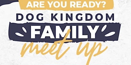 Dog Kingdom Family Meet Up tickets