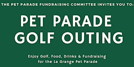 Pet Parade Golf Outing - Fundraiser tickets