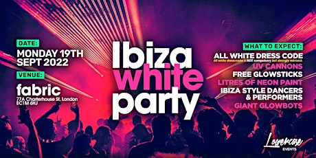 THE LONDON FRESHERS IBIZA WHITE PARTY @ FABRIC! ON SALE NOW tickets