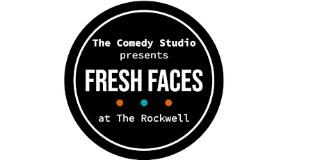 The Comedy Studio Presents: Fresh Faces at The Rockwell primary image