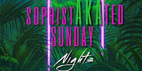 SophistAKAted Sunday Nights tickets
