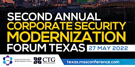 Second Annual Corporate Security Modernization Forum Texas tickets