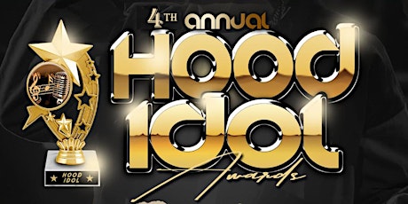 The 4th Annual Hood Idol Awards tickets