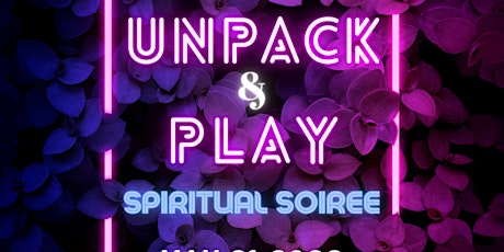 Unpack n Play Spiritual Soiree tickets