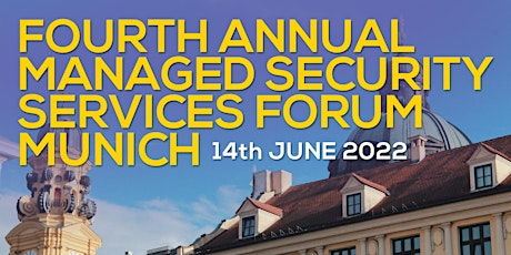 Fourth Annual Managed Security Services Forum Munich Online tickets