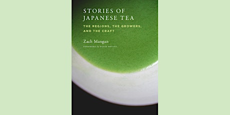 IC Book Launch: STORIES OF JAPANESE TEA by Zach Mangan, in conversation wit tickets