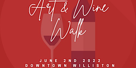 2022 Art & Wine Walk - Downtown Williston tickets