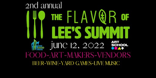 2nd Annual "The FLAVOR of Lee's Summit"  Charity Food & Art Festival 2022