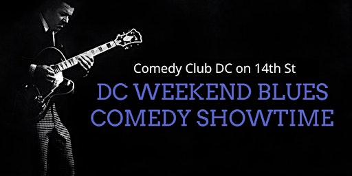 DC's Weekend Blues Comedy Showtime