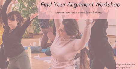 Find Your Alignment Yoga Workshop Tickets