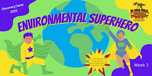 Environmental Superhero - Week #3 - JMDC's Discovery Camp