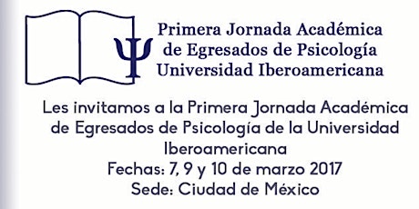 Primera Jornada Académica de Egresados de Psicología Universidad Iberoamericana primary image
