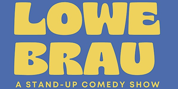 Lowe Brau Comedy Show