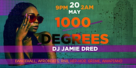 1000 Degrees - Afrobeats, Dancehall, RNB & Hip-Hop party. tickets