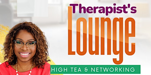 The Therapist's Lounge: High Tea & Networking Event