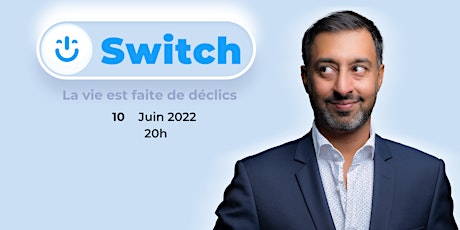 Switch (10 Juin 2022) tickets