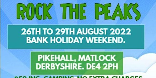 Rock The Peaks - 26th to 29th August 2022 -  Bank Holiday Weekend