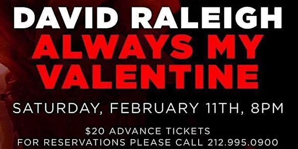 DAVID RALEIGH "Always My Valentine" Sat Feb 11 - 8pm