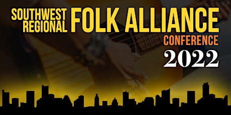 2022 Southwest Regional Folk Alliance Conference tickets
