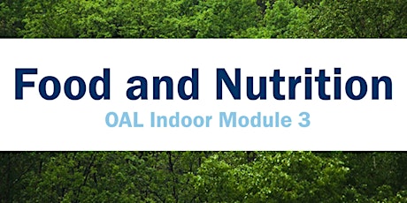 OAL Indoor: Food and Nutrition - Module 3 - May 23