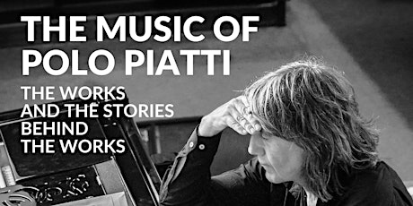 THE MUSIC OF POLO PIATTI - The Works And The Stories Behind The Works tickets