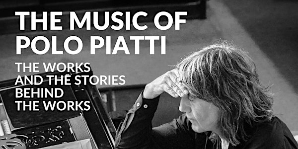THE MUSIC OF POLO PIATTI - The Works And The Stories Behind The Works