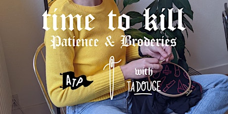 workshop de broderie *TIME TO KILL* tickets