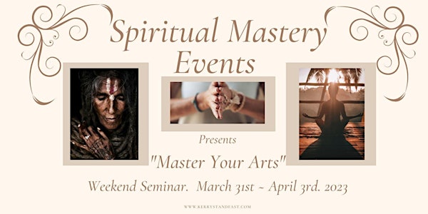 SPIRITUAL MASTERY~ Master Your Art Weekend Seminar