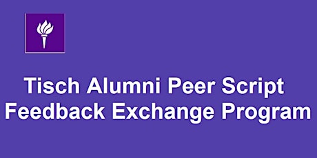 July 2022 Tisch Alumni Peer Script Feedback Exchange Program tickets