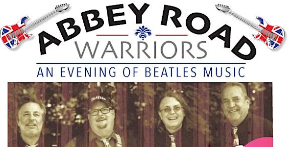 Abbey Road Warriors--An Evening of Beatles Music