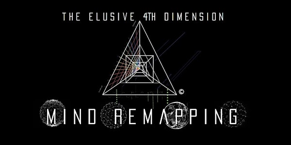 the Elusive 4th Dimension - Mind ReMapping