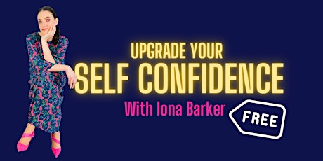 Upgrade Your Self Confidence tickets