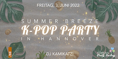K-Pop Party Hannover - Summer Breeze billets