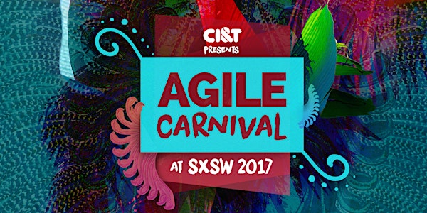 CI&T Presents Agile Carnival at SXSW 2017