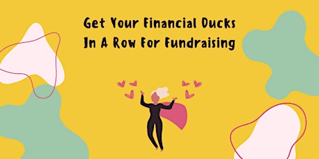 Get Your Financial Ducks In A Row For Fundraising tickets