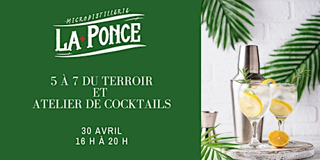 Microdistillerie La Ponce - 5 à 7 du terroir et atelier de cocktails billets