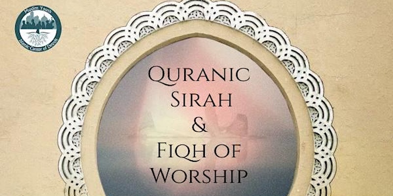 Quranic Sirah & Fiqh of Worship W./ Sh. Hasib Noor