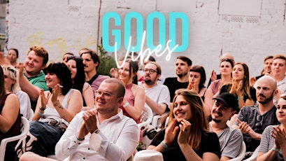 Good Vibes - Die Stand Up Comedy Show in Berlin Mitte Tickets