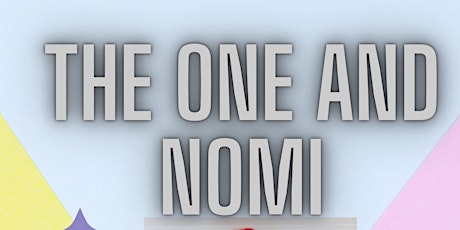 The One And Nomi tickets