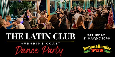 The Latin Club Dance Party - Sunshine Coast @ Banana Bender Pub 21-5-22 tickets