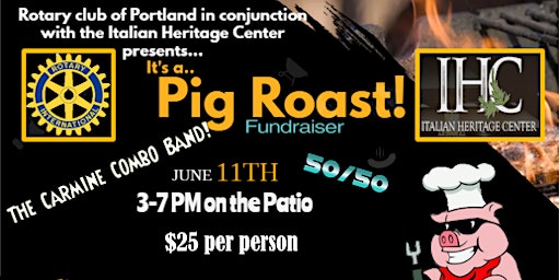 PIG ROAST FUNDRAISER hosted by Rotary Club and Italian Heritage Center