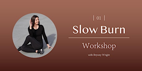 Slow Burn Workshop tickets