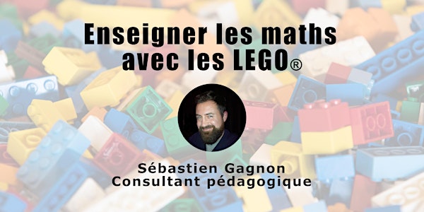 Enseigner les maths avec les LEGO® (3e, 4e, 5e et 6e année)